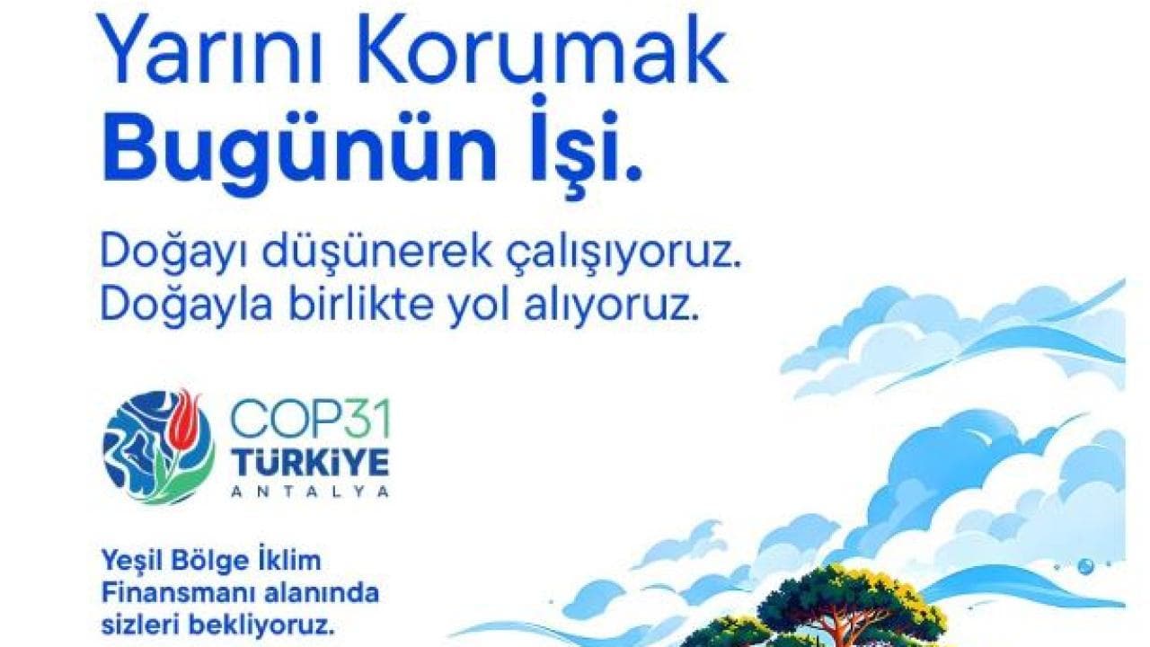 İş Bankası, COP31’de iklim finansmanı ve yeşil dönüşüm çalışmalarını paylaşacak